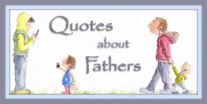 Being a Father Quotes http://www.spiritual-quotes-to-live-by.com ...