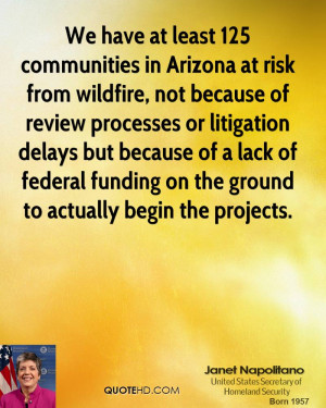 We have at least 125 communities in Arizona at risk from wildfire, not ...