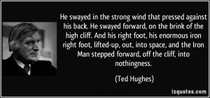 He swayed in the strong wind that pressed against his back. He swayed ...