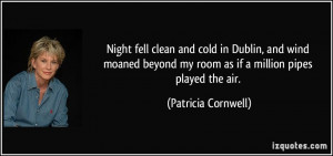 Night fell clean and cold in Dublin, and wind moaned beyond my room as ...