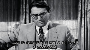 but to remember it was a sin to kill a mockingbird