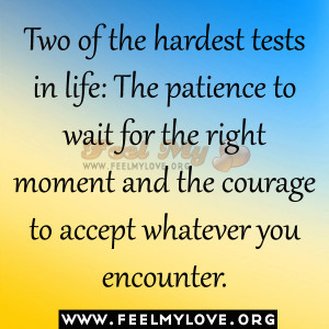 Two of the hardest tests in life: The patience to wait for the right ...