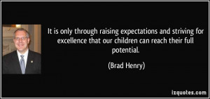 It is only through raising expectations and striving for excellence ...