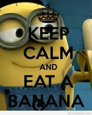 Banana minions keep calm message