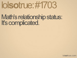 Math's relationship status: It's complicated.