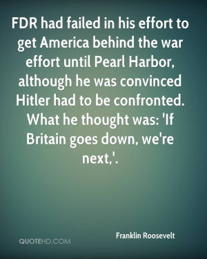 FDR had failed in his effort to get America behind the war effort ...