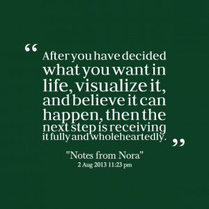 ... believe it can happen, then the next step is receiving it fully and