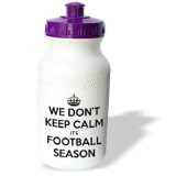 We dont keep calm its football season. Water Bottle is an eco-friendly ...