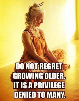 getting older isnt a bad thing-