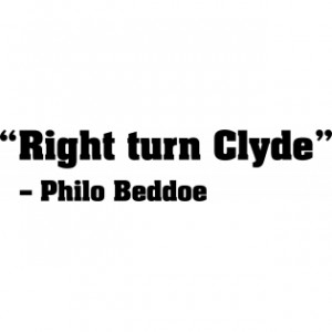 ... of Right Turn Clyde Clint Eastwood Philo Beddoe Quote Wall Sticker