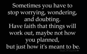 Sometimes you have to stop worrying