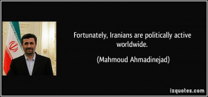 Fortunately, Iranians are politically active worldwide. - Mahmoud ...