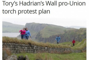 ... Hadrian’s Wall bearing torches in a bid to convince Scots to vote No