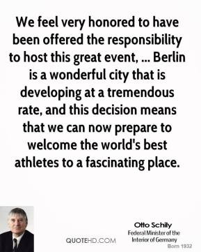 Otto Schily - We feel very honored to have been offered the ...