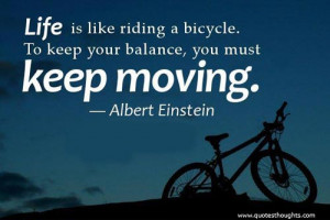 Life Quotes-Thoughts-Albert Einstein-Bicycle-Balance-Great-Nice-Best