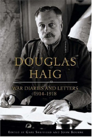 Douglas Haig: War Diaries and Letters 1914-1918