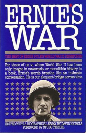 Start by marking “Ernie's War: The Best of Ernie Pyle's World War II ...