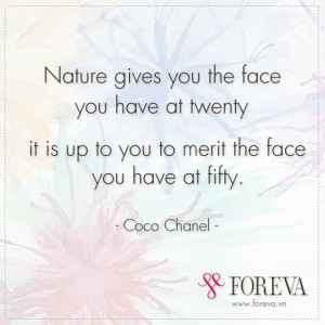 Nature gives you the face you have at twenty, it's up to you to merit ...