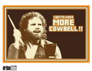 item # ps 23 more cowbell poster gotta have more cowbell then you ...