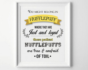 ... Print, Sorting Hat Song Quote, Typography Art, Hufflepuff Black White