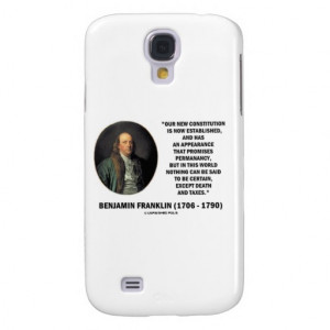 Benjamin Franklin Constitution Death Taxes Quote Samsung Galaxy S4 ...