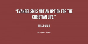 quote-Luis-Palau-evangelism-is-not-an-option-for-the-96842.png