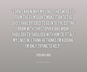 quote-Fred-Willard-i-dont-know-why-my-lines-that-214557.png