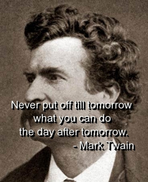 mark twain quotes sayings tomorrow funny witty large Witty Funny ...
