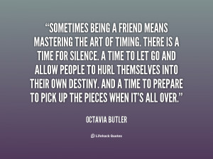 quote-Octavia-Butler-sometimes-being-a-friend-means-mastering-the ...