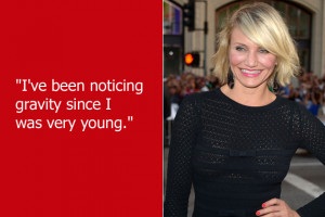 Cameron Diaz first learned about gravity when she was sitting under an ...