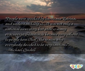 People were spooked by hurricane Katrina, and