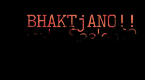 Quotes Picture: bhaktjano!! kaise ho saalon??