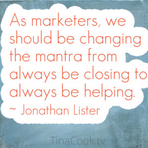 As marketers, we should be changing the mantra … to always be ...