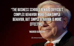 The business schools reward difficult complex behavior more than ...