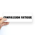 Compassion fatigue Bumper Sticker
