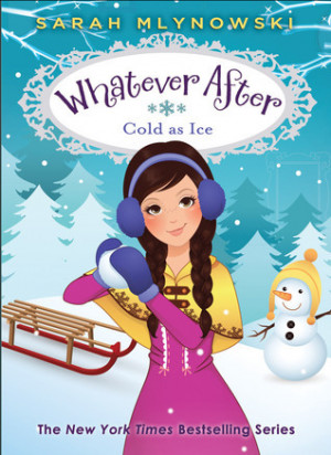 Start by marking “Cold As Ice (Whatever After #6)” as Want to Read ...
