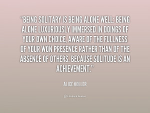 quote-Alice-Koller-being-solitary-is-being-alone-well-being-191814.png