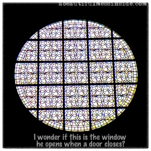 ... Mess Inside Inspirational Quotes (Rose Window - Notre Dame, Paris
