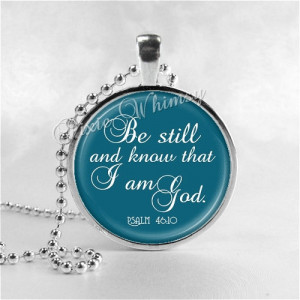 BIBLE SCRIPTURE QUOTE Necklace, Be Still And Know That I Am God ...