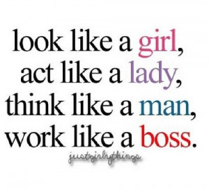 Related Pictures act like a lady think like a boss funny life quotes