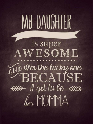 my-daughter-awesome-lucky-momma-quote-pictures-quotes-sayings-pics ...