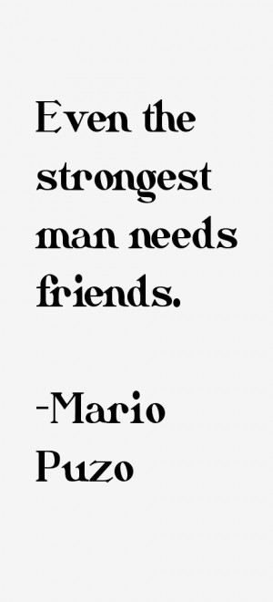 Even the strongest man needs friends