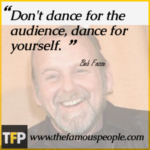 Bob Fosse Quotes