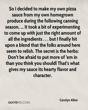 Carolyn Allen - So I decided to make my own pizza sauce from my own ...