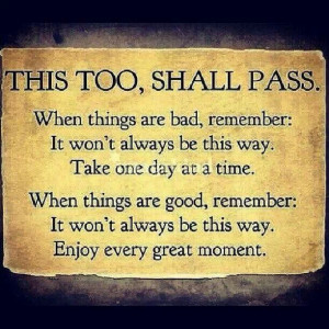 This too, shall pass