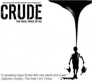 Here is a trailer of the successful documentary Crude, introducing the ...