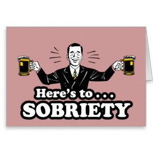 here s to sobriety funny drinking design funny sayings quotes innuendo ...