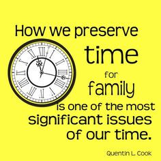 How we preserve time for family is one of the most significant issues ...