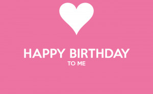 Happy Birthday To Me Quotes Tumblr Cover Photos Wllpapepr Images In ...
