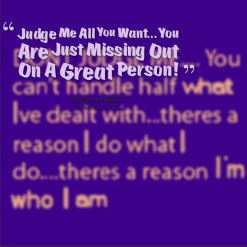 Missing Out On Me Quotes